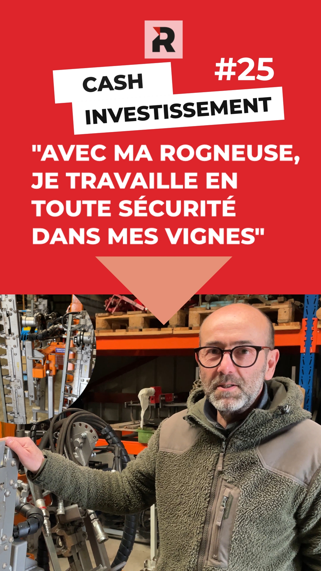 Cash investissement#25 : une rogneuse à sections pour travailler en toute sécurité dans les vignes